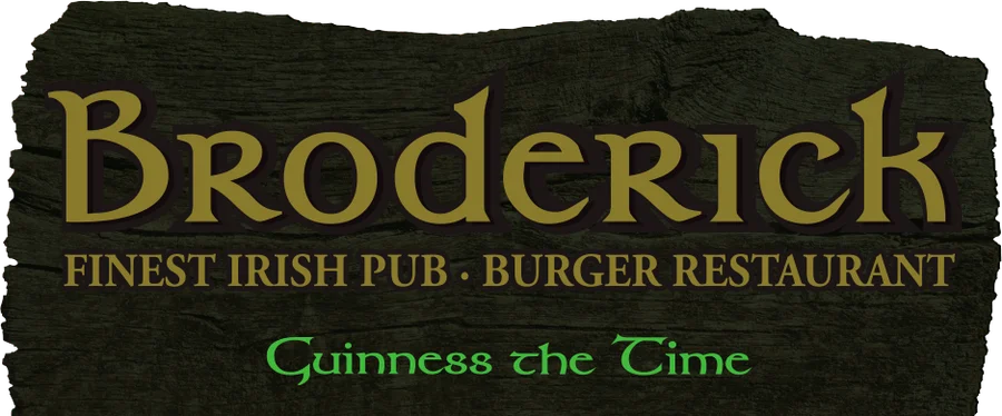 Broderick — Finest Irish Pub · Burger Restaurant · Guinness the Time